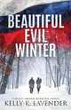Beautiful Evil Winter, Kelly K Lavender 