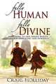 Fully Human Fully Divine, Craig Holliday 