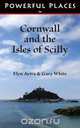 Powerful Places in Cornwall and the Isles of Scilly, Elyn Aviva 