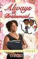 Always A Bridesmaid..., Karen D Sloan-Brown 
