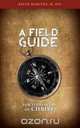 A Field Guide for Followers of Christ, M. DIV Keith Martens 