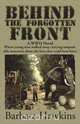 Behind the Forgotten Front, Barbara Hawkins 
