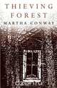 Thieving Forest, Martha Conway 