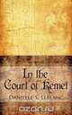 In the Court of Kemet, Danielle S LeBlanc 