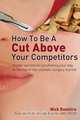 How to Be a Cut Above Your Competitors, Nick Dumitru 