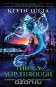 Things Slip Through, Kevin Lucia 