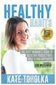 Healthy Habits, Kate Toholka 