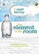 The Element in the Room, Matt Harvey 