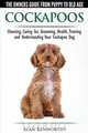 Cockapoos - The Owners Guide from Puppy to Old Age - Choosing, Caring for, Grooming, Health, Training and Understanding Your Cockapoo Dog, Alan Kenworthy 