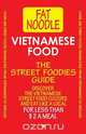 Vietnamese Food. The Street Foodies Guide., Bruce Blanshard 