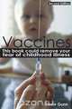 Vaccines - This Book Could Remove Your Fear of Childhood Illness, Trevor Gunn 