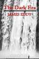 The Dark Era, Eddy James 
