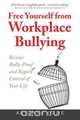Free Yourself from Workplace Bullying, Aryanne Oade 