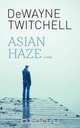 Asian Haze, DeWAYNE TWITCHELL 