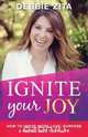 Ignite Your Joy, Debbie Zita 