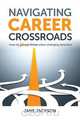 Navigating Career Crossroads - How to thrive when changing direction, Jane Jackson 