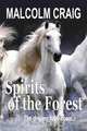 SPIRITS of the FOREST, Malcolm Craig 