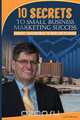 10 Secrets to Small Business Marketing Success, Rod Webster 