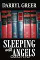 SLEEPING with ANGELS, Darryl Greer 