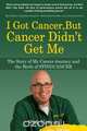 I Got Cancer, But Cancer Didn