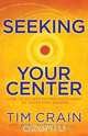 Seeking Your Center, Crain Tim 