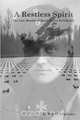A Restless Spirit, Marc A Cirigliano 