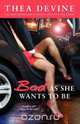 Bad as She Wants to Be, Thea Devine 