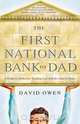 First National Bank of Dad, David Owen 