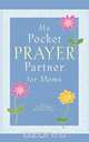 My Pocket Prayer Partner for Moms, Howard Books 