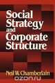Social Strategy & Corporate Structure, Neil W. Chamberlain 