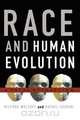 Race and Human Evolution, Milford Wolpoff 