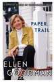 Paper Trail, Ellen Goodman 