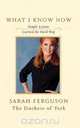 What I Know Now, Sarah Ferguson 