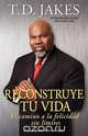 Reconstruye Tu Vida, T. D. Jakes 