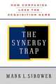 The Synergy Trap, Mark L. Sirower 