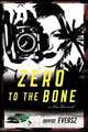 Zero to the Bone, Robert Eversz 