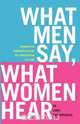 What Men Say, What Women Hear, Linda Papadopoulos 