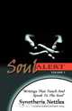 Soul Alert Volume 1 Writings That Touch and Speak to the Soul, Synetheris Nettles 