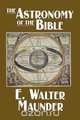 The Astronomy of the Bible, E. Walter Maunder 