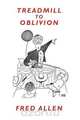 Treadmill to Oblivion, Fred Allen 