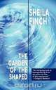Garden of the Shaped, Sheila Finch 