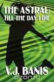 The Astral, V. J. Banis 