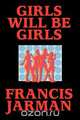 Girls Will Be Girls, Francis Jarman 