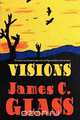 Visions, James C. Glass 