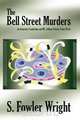 The Bell Street Murders, S. Fowler Wright 