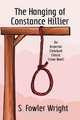 The Hanging of Constance Hillier, S. Fowler Wright 