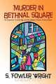 Murder in Bethnal Square, S. Fowler Wright 