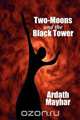 Two-Moons and the Black Tower, Ardath Mayhar 