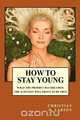 How to Stay Young, Christian D. Larson 