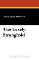 The Lonely Stronghold, Mrs Baillie Reynolds 